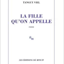 La fille qu'on appelle, de Tanguy Viel.