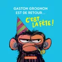 " Gaston Grognon : C'est la fête !" de Suzanne et Max Lang