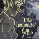 © Couverture de la BD "Mes mauvaises filles" de ZELBA