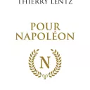 © Couverture du livre "Pour Napoléon" de Thiery Lentz,