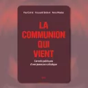 "La communion qui vient" (Paul Colrat, Seuil, 2021) - visuel RCF Lyon