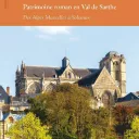 Patrimoine Roman en Val de Sarthe, des alpes Mancelles à Solesmes. Un livre de Stéphane Arrondeau