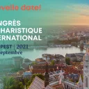  Congrès eucharistique à Budapest, du 5 au 12 septembre 2021.