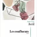 Les Confluents, d'Anne Lise Avril.