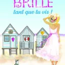 © Couverture du livre "Brille, tant que tu vis !" de Alice Quinn