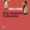 © Couverture du livre "Et ils dansaient le dimanche" de Paola Pigani