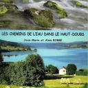 © Couverture du livre "Les chemins de l'eau dans le Haut-Doubs"