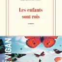 © Couverture du livre "Les enfants sont rois" de Delphine de Vigan