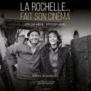 La Rochelle... fait son cinéma, Ed La Geste, Maryz Bessaguet-Vincent Martin