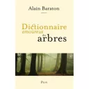 Dictionnaire amoureux de l'Arbre Alain Baraton