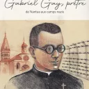 couverture du livre "Gabriel Gay, prêtre - De Nantua aux camps nazis"