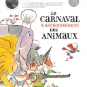 Le Carnaval (Gastronomique) des Animaux est aussi un livre disque publié en 2021 aux éditions Milan