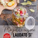 Ma petite cuisine Laudato Si' © Editions CLD