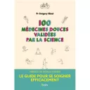 "100 médecines douces validées par la science", de Grégory Ninot et Brice Perrier, préface Gérald Kierzek aux éditions Broché
