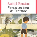 Voyage au bout de l'enfance, de Rachid Benzine, aux Éditions du Seuil.