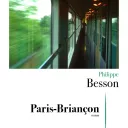 Paris-Briançon,  de Philippe Besson paru chez Julliard.