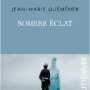 Sombre éclat, de Jean-Marie Quéméner, paru chez Plon.