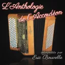 L'Anthologie de l'Accordéon, par Éric Bouvelle.