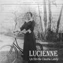 "Lucienne", documentaire-fiction de Claudie Landy produit par Anekdota productions, Vosges TV et France Télévisions 