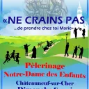 "Ne crains pas... de prendre chez toi Marie ": le pèlerinage Notre-Dame des Enfants de Châteauneuf-sur-Cher.
