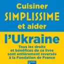 " Cuisiner simplissime et aider l'Ukraine " de Jean-François Mallet - éditions Hachette pratique