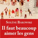 il faut beaucoup aimer les gens de S. Bakowski