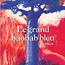 le grand baobab bleu de D. Schick