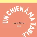 Un chien à ma table, de Claudie Hunzinger.