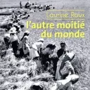 L'autre moitié du monde, de Laurine Roux.