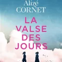 La Valse des jours, d'Alizé Cornet, paru chez Flammarion.