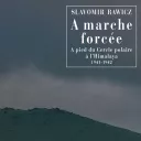 À marche forcée, de Slavomir Rawicz.