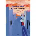 "Au vent mauvais" un livre de Kaouther Amidi aux éditions du Seuil.