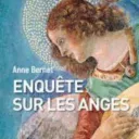 Enquête sur les anges d'Anne BERNET