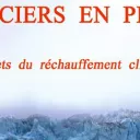 Glaciers en péril, présenté par Claude Grandpey.
