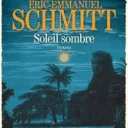 Soleil sombre de E. E. Schmitt