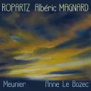 Le CD Ropartz Magnard