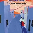 au vent mauvais de Kaouter Adimi