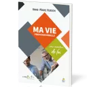 Ma vie professionnelle, une aventure de foi