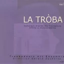 La Tròba, la grande anthologie chantée des chansons de troubadours