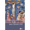 Vivre le Carême avec Benoît XVI