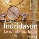 le roi et l'horloger de Arnadue Indriason