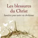 les blessures du Christ de Mgr Le Tourneau