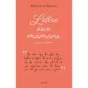 lettre aux mamans de B. Dlelis