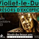 "Viollet le Duc, trésors d'exception"