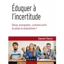 Eduquer à l’incertitude, Daniel Favre, Ed Dunod
