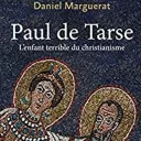 Paul de Tarse - L'enfant terrible du christianisme