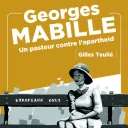 Georges Mabille, un pasteur contre l'apartheid