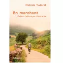 En marchant, de Patrick Tudoret, aux Éditions Tallandier.