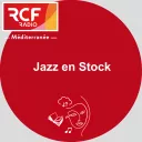 Jazz en Stock - RCF Méditerranée