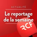 Le reportage de la semaine © RCF Maguelone Hérault